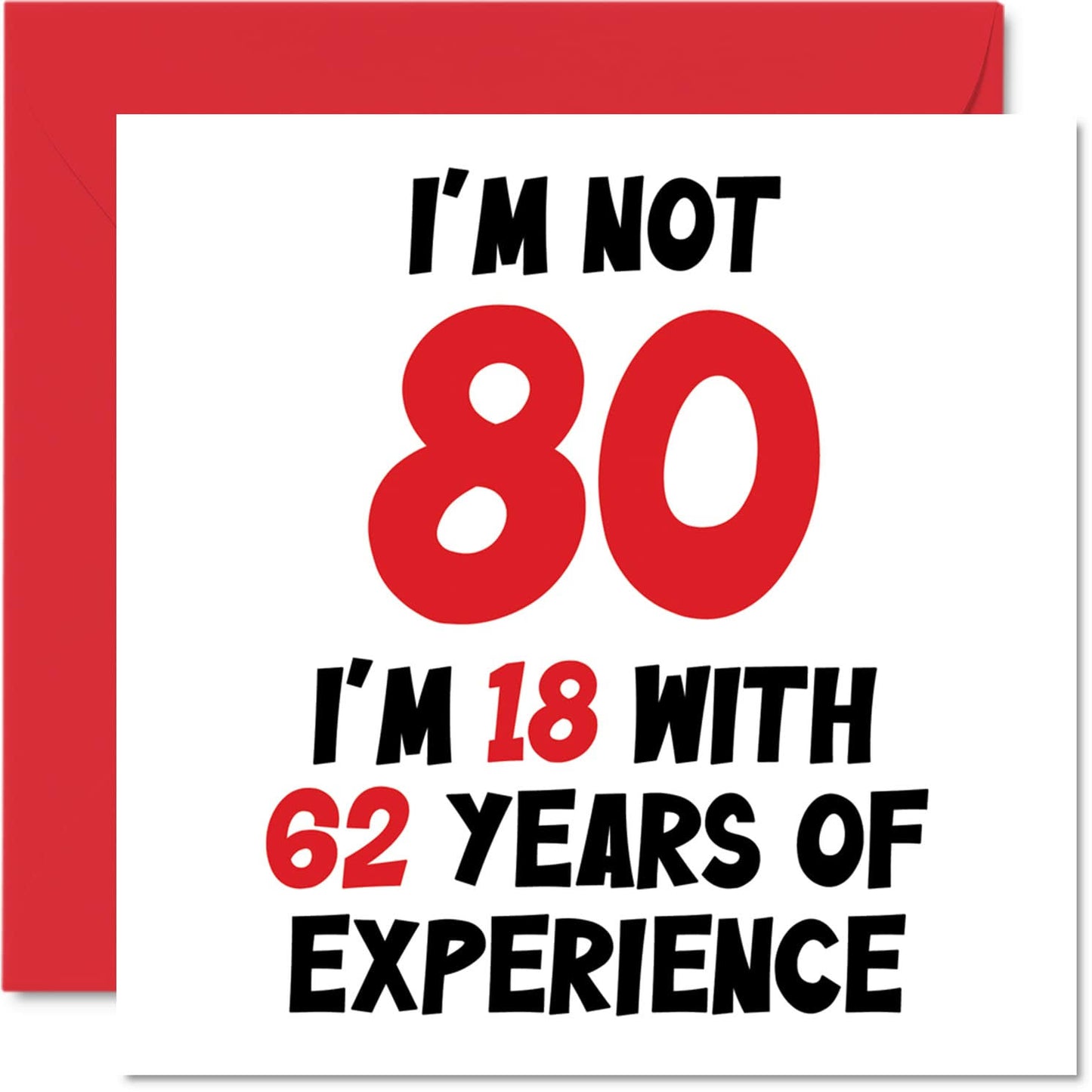 80th Birthday Card for Women Men Not 80 I'm 18 with 62 Years Experience Funny Eighty Eightieth Happy Birthday Card F